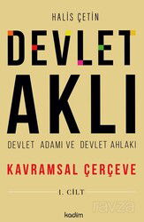 Devlet Aklı, Devlet Adamı Ve Devlet Ahlakı Birinci Cilt - Kadim Yayınları