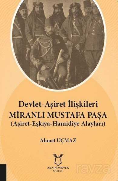 Devlet-Aşiret İlişkileri Miranlı Mustafa Paşa - Akademisyen Kitabevi