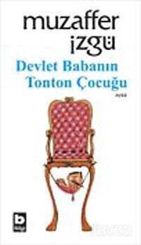 Devlet Babanın Tonton Çocuğu - Bilgi Yayınevi