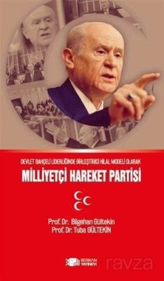 Devlet Bahçeli Liderliğinde Birleştirici Hilal Modeli Olarak Milliyetçi Hareket Partisi - 1
