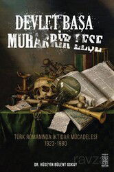 Devlet Başa Muharrir Leşe Alt Başlık : Türk Romanında İktidar Mücadelesi (1923-1980) - Mavi Gök Yayınları
