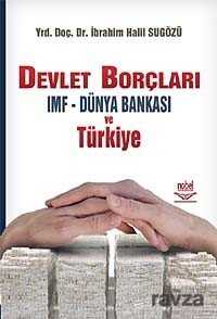 Devlet Borçları IMF - Dünya Bankası ve Türkiye - 1