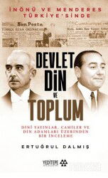 Devlet Din ve Toplum / Dini Yayınlar Camiler ve Din Adamları Üzerinden Bir İnceleme - Yeditepe Akademi