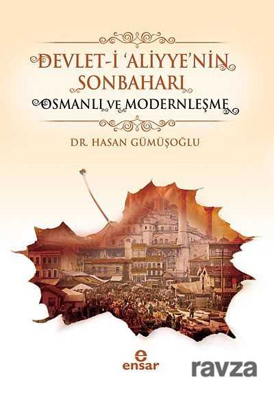 Devlet-i 'Aliyye'nin Sonbaharı - Ensar Neşriyat