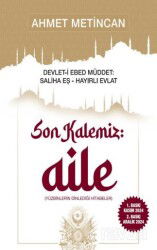 Devlet-i Ebed Müddet: Saliha Eş , Hayırlı Evlat! 