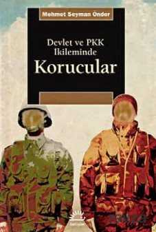 Devlet ve PKK İkileminde Korucular - İletişim Yayınları