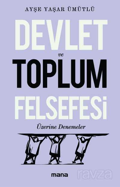 Devlet ve Toplum Felsefesi Üzerine Denemeler - Mana Yayınları