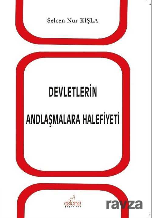 Devletlerin Andlaşmalara Halefiyeti - Astana Yayınları