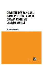 Devlette Davranışsal Kamu Politikalarının Ortaya Çıkışı ve Gelişim Süreci - Gazi Kitabevi