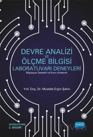 Devre Analizi ve Ölçme Bilgisi Laboratuvarı Deneyleri (Bilgisayar Destekli ve Konu Anlatımlı) - Nobel Yayın Dağıtım