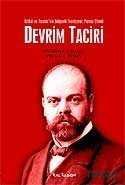 Devrim Taciri / İttihat ve Terakki'nin Bolşevik Teorisyeni: Parvus Efendi - 1