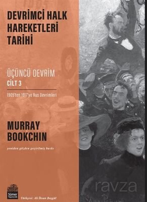Devrimci Halk Hareketleri Tarihi: Üçüncü Devrim Cilt 3 / 1905'ten 1917'ye Rus Devrimleri - 1