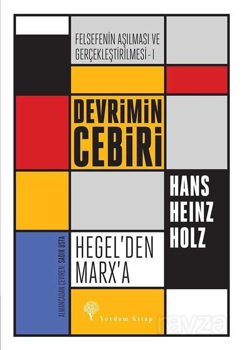 Devrimin Cebiri : Hegel'den Marx'a - 1