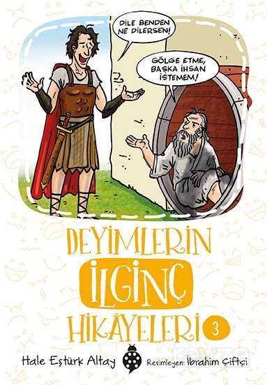 Deyimlerin İlginç Hikayeleri 3 - Uğurböceği Yayınları