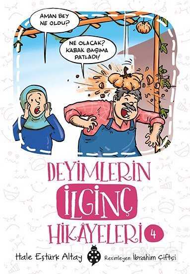 Deyimlerin İlginç Hikayeleri 4 - Uğurböceği Yayınları