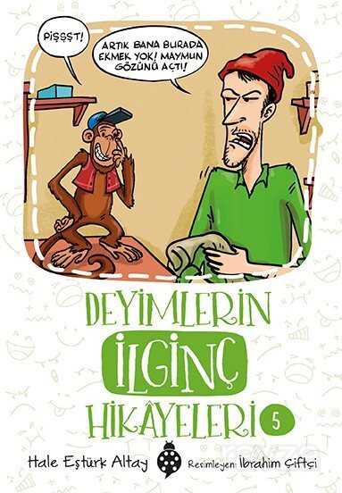 Deyimlerin İlginç Hikayeleri 5 - Uğurböceği Yayınları