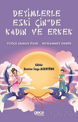 Deyimlerle Eski Çin'de Kadın ve Erkek - 1