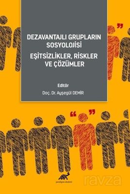 Dezavantajlı Grupların Sosyoloji?si? Eşi?tsi?zli?kler, Ri?skler ve Çözümler - 1