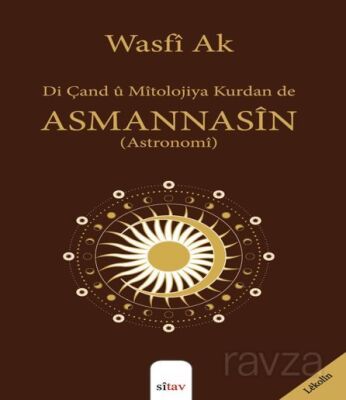 Di Çand û Mîtolojiya Kurdan de ASMANNASÎN (Astronomî) - 1