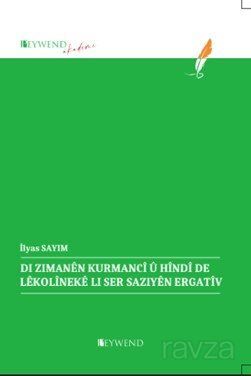 Di Zimanên Kurmancî Û Hîndî De Lêkolînekê Li Ser Saziyên Ergatîv - 1