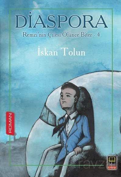 Diaspora- Remzi'nin Çilesi Ölünce Biter-4 - Ozan Yayıncılık