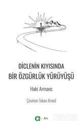 Diclenin Kıyısında Bir Özgürlük Yürüyüşü - Aram Yayınları