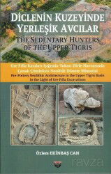 Diclenin Kuzeyinde Yerleşik Avcılar - Bilgin Kültür Sanat Yayınları