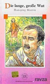 Die Lange, Grosse Wut (Stufe-4) 1800 wörter -Almanca Okuma Kitabı - Easy Readers