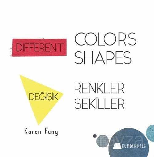 Different Colors Different Shapes / Değişik Renkler Değişik Şekiller - 1