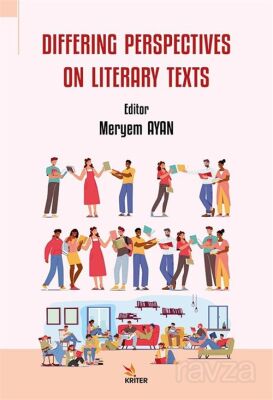 Differing Perspectives on Literary Texts - 1