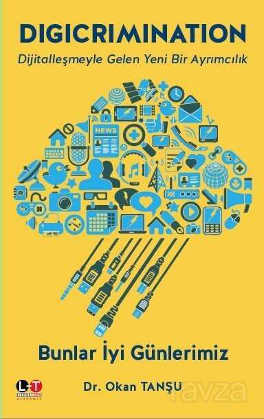Digicrimination Dijitalleşmeyle Gelen Yeni Bir Ayrımcılık - Literatürk Yayınları (Konya)