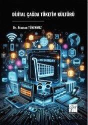 Digital Çağda Tüketim Kültürü - Gazi Kitabevi