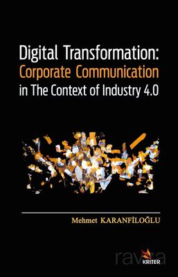 Digital Transformation: Corporate Communication in The Context of Industry 4.0 - 1