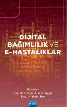 Dijital Bağımlılık ve E-Hastalıklar - Nobel Yayın Dağıtım