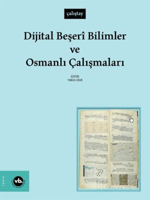 Dijital Beşerî Bilimler ve Osmanlı Çalışmaları - 1