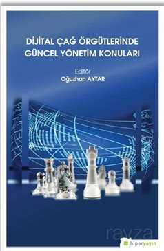 Dijital Çağ Örgütlerinde Güncel Yönetim Konuları - 1