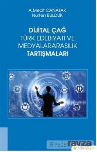 Dijital Çağ Türk Edebiyatı ve Medyalararasılık Tartışmaları - Hiper Yayın