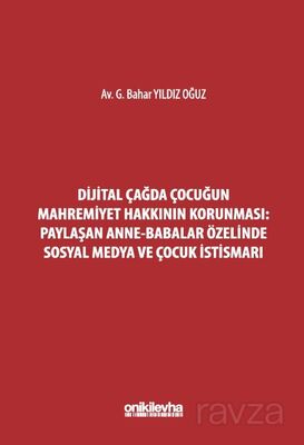 Dijital Çağda Çocuğun Mahremiyet Hakkının Korunması: Paylaşan Anne-Babalar Özelinde Sosyal Medya ve - 1