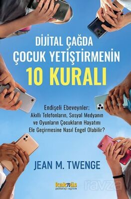 Dijital Çağda Çocuk Yetiştirmenin 10 Kuralı - 1