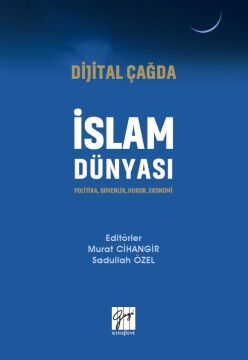 Dijital Çağda İslam Dünyası (Politika-Güvenlik-Hukuk-Ekonomi) - 1