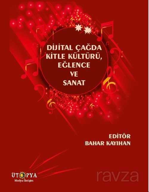 Dijital Çağda Kitle Kültürü, Eğlence ve Sanat - Ütopya Yayınevi