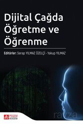Dijital Çağda Öğretme ve Öğrenme - Pegem Akademi Yayıncılık