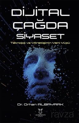 Dijital Çağda Siyaset Teknoloji ve Yönetişimin Yeni Yüzü - 1