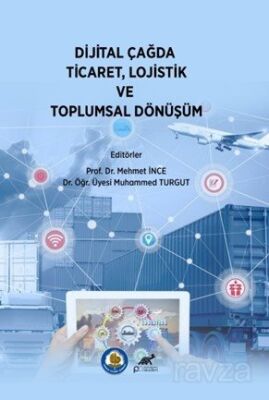 Dijital Çağda Ticaret, Lojistik ve Toplumsal Dönüşüm - 1