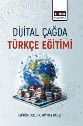 Dijital Çağda Türkçe Eğitimi - Eğitim Kitabevi