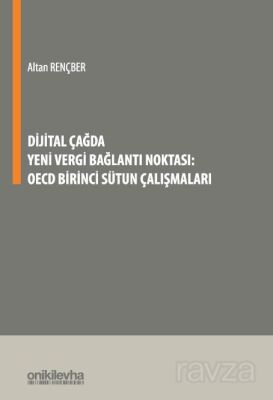 Dijital Çağda Yeni Vergi Bağlantı Noktası: OECD Birinci Sütun Çalışmaları - 1