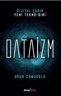 Dijital Çağın Yeni Tekno-Dini DATAİZM - 1