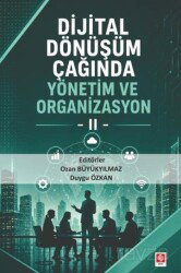 Dijital Dönüşüm Çağında Yönetim ve Organizasyon 2 - Ekin Kitabevi Yayınları (Bursa)