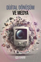 Dijital Dönüşüm ve Medya - Efe Akademi Yayınları