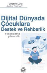 Dijital Dünyada Çocuklara Destek Ve Rehberlik #yasaklamayönlendir - İletişim Yayınları